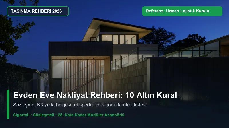 Evden Eve Nakliyat Rehberi ve 2026 Kusursuz Taşınma İpuçları