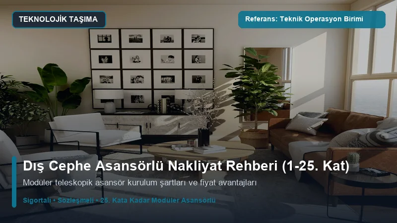 Dış Cephe Asansörlü Nakliyat Nedir? Kaçıncı Kata Kadar Kurulur?