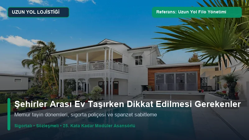 Şehirler Arası Ev Taşırken Dikkat Edilmesi Gereken 7 Kritik Nokta