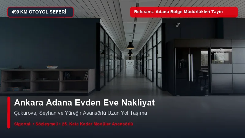 Ankara Adana Nakliyat - Adana Çukurova Yüksek Katlı Rezidans Transferi