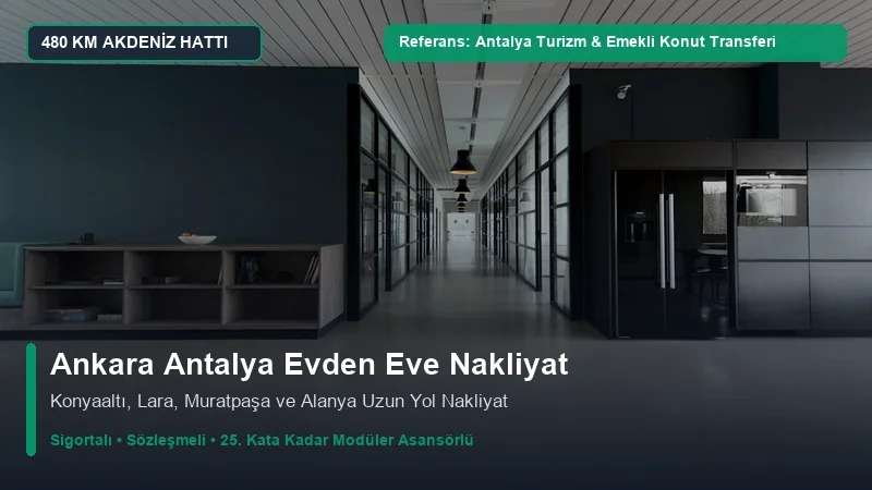 Ankara Antalya Nakliyat - Antalya Konyaaltı & Lara Konut Projeleri Transferi