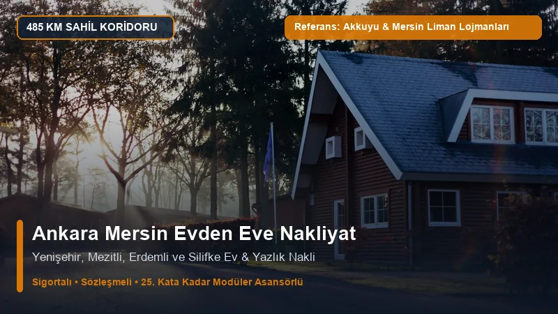 Ankara Mersin Nakliyat - Mersin Yenişehir & Mezitli Sahil Siteleri