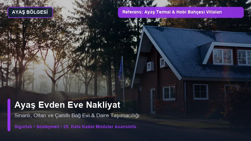 Ayaş Evden Eve Nakliyat - Ayaş Sinanlı & Çanıllı Doğa Evleri ve Villa Siteleri
