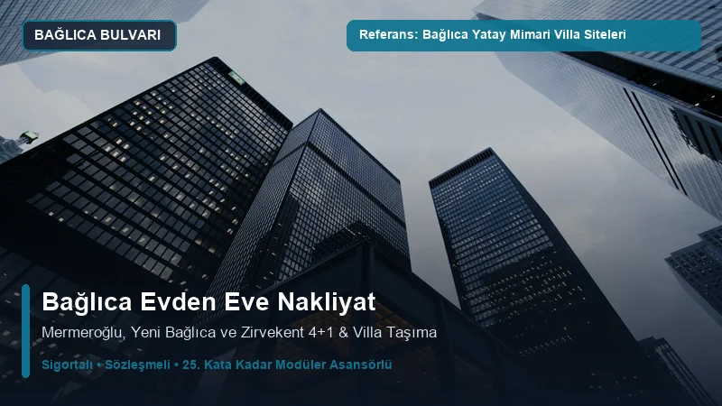 Bağlıca Evden Eve Nakliyat - Bağlıca Bulvarı Yatay Mimari Villa & 4+1 Siteleri