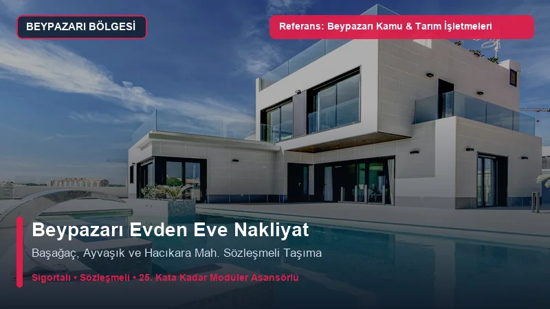 Beypazarı Evden Eve Nakliyat - Beypazarı Başağaç Modern Siteleri & Kamu Kurumları