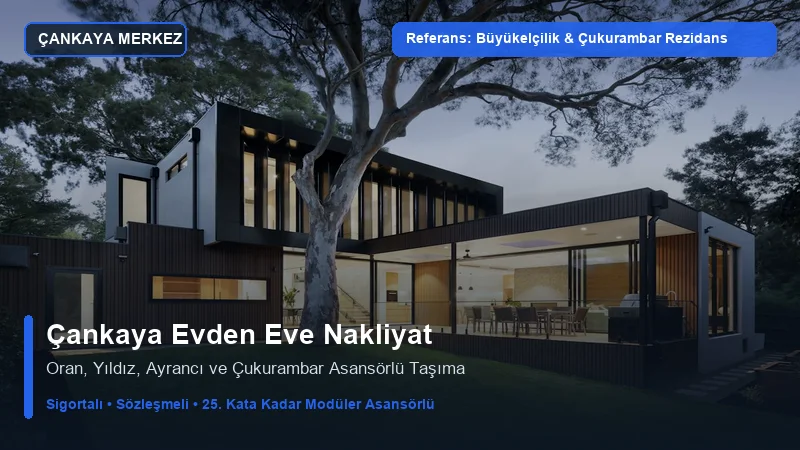 Çankaya Evden Eve Nakliyat - Büyükelçilik Konutları & Çukurambar Rezidans Projesi