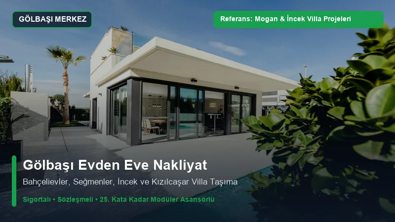 Gölbaşı Evden Eve Nakliyat - Mogan Gölü Sahil Konutları & Kızılcaşar Villa Siteleri