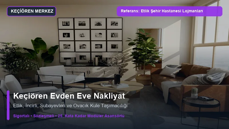 Keçiören Evden Eve Nakliyat - Etlik Şehir Hastanesi Personel Lojmanları & Ovacık Kuleler
