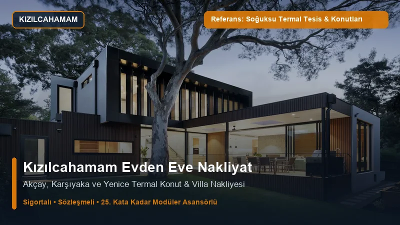 Kızılcahamam Evden Eve Nakliyat - Soğuksu Termal Konutlar & Karşıyaka Rezidansları