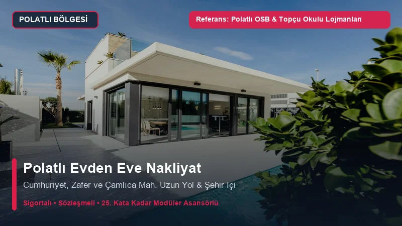 Polatlı Evden Eve Nakliyat - Referans: Polatlı OSB Sanayi Tesisleri & Topçu Okulu Lojmanları